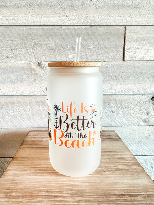 Life Is Better At The Beach Frosted Tumbler 16 Oz