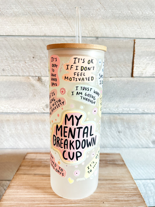 My Mental Breakdown Cup Frosted Tumbler 25Oz