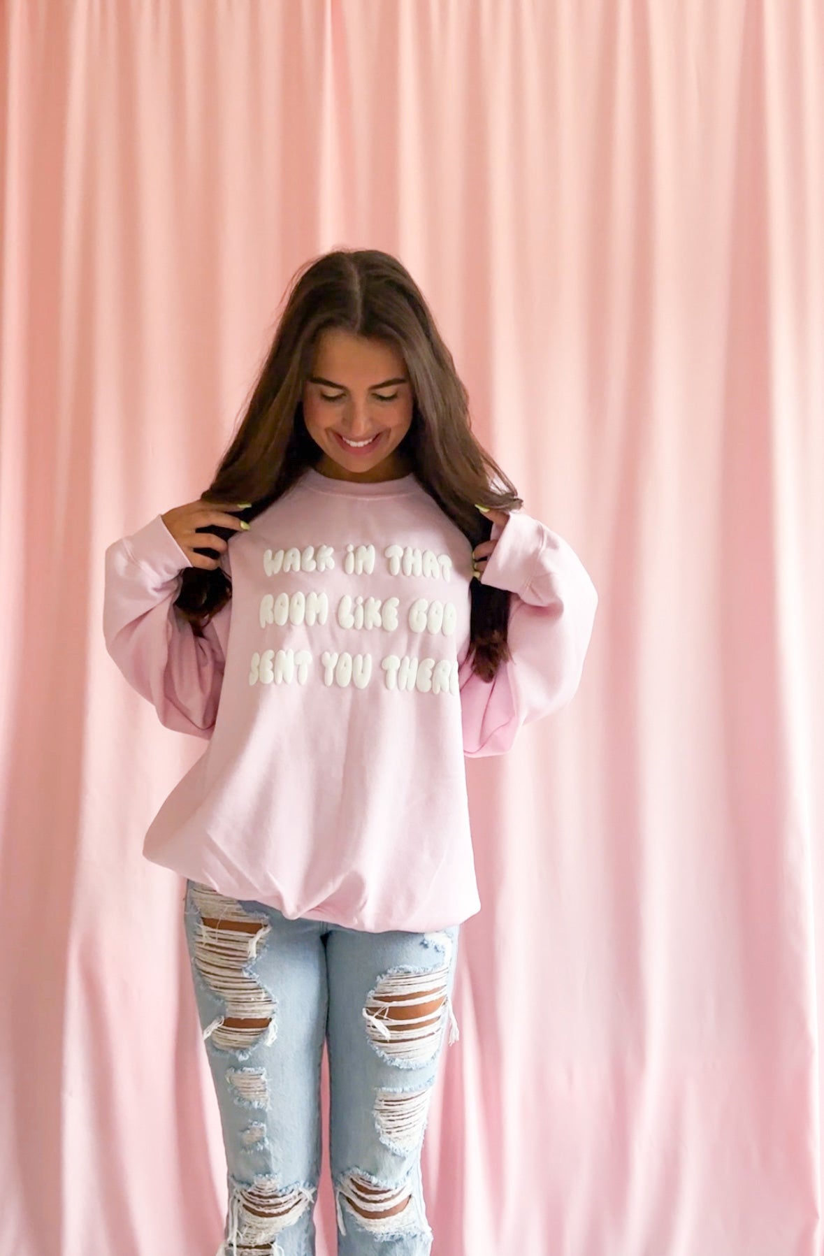 Walk In That Room Like God Sent You There Sweatshirt