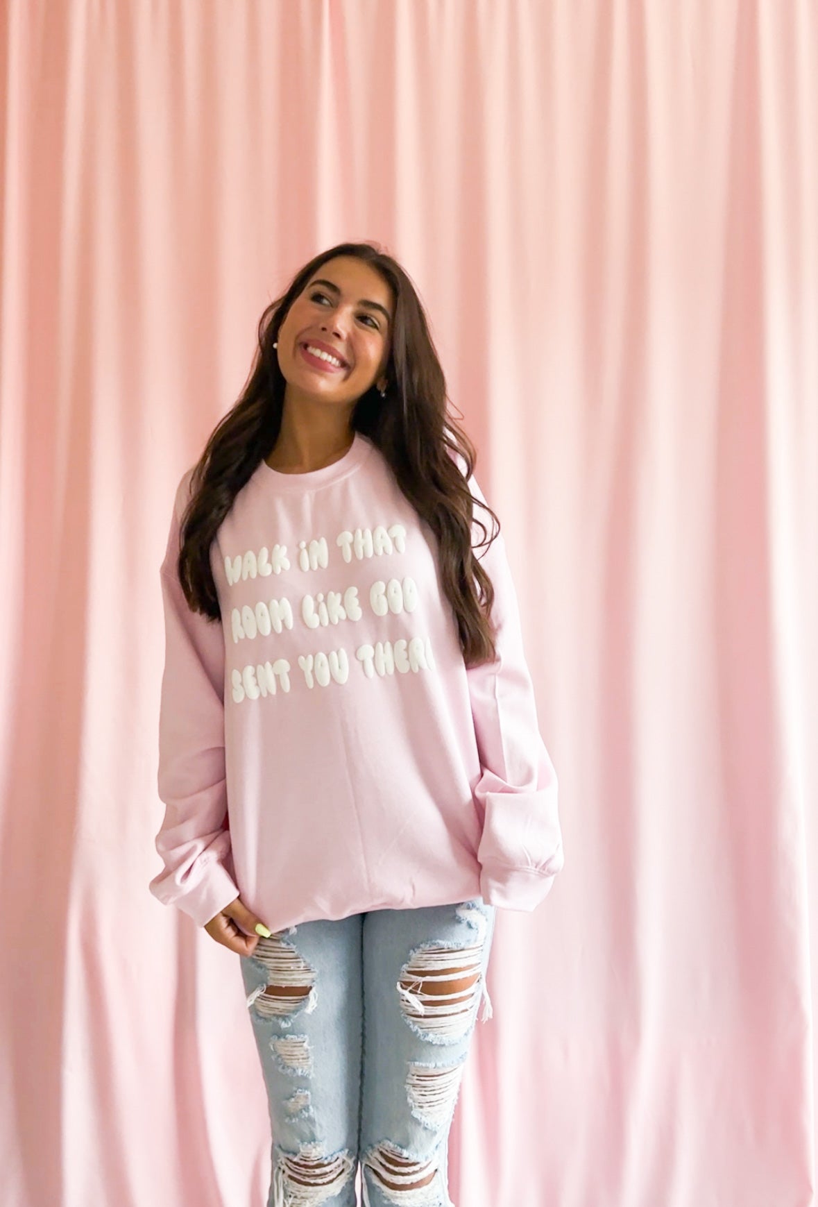 Walk In That Room Like God Sent You There Sweatshirt