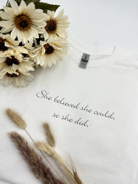 She Believed T-shirt