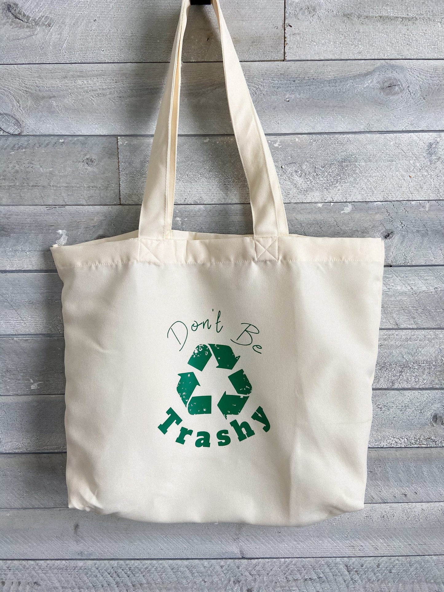 Don't Be Trashy Reusable Tote Bag