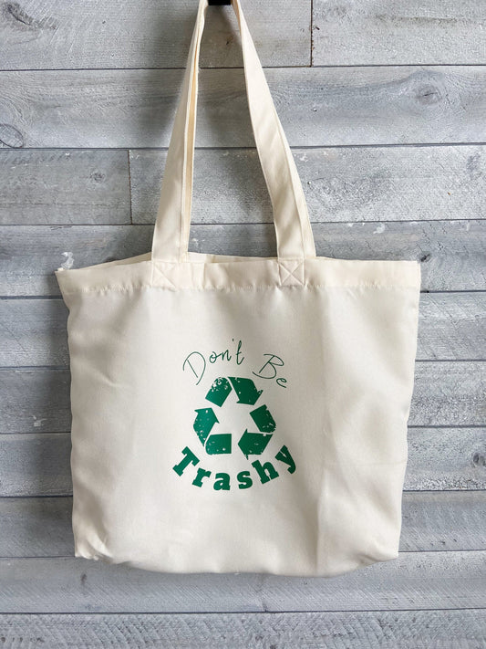 Don't Be Trashy Reusable Tote Bag