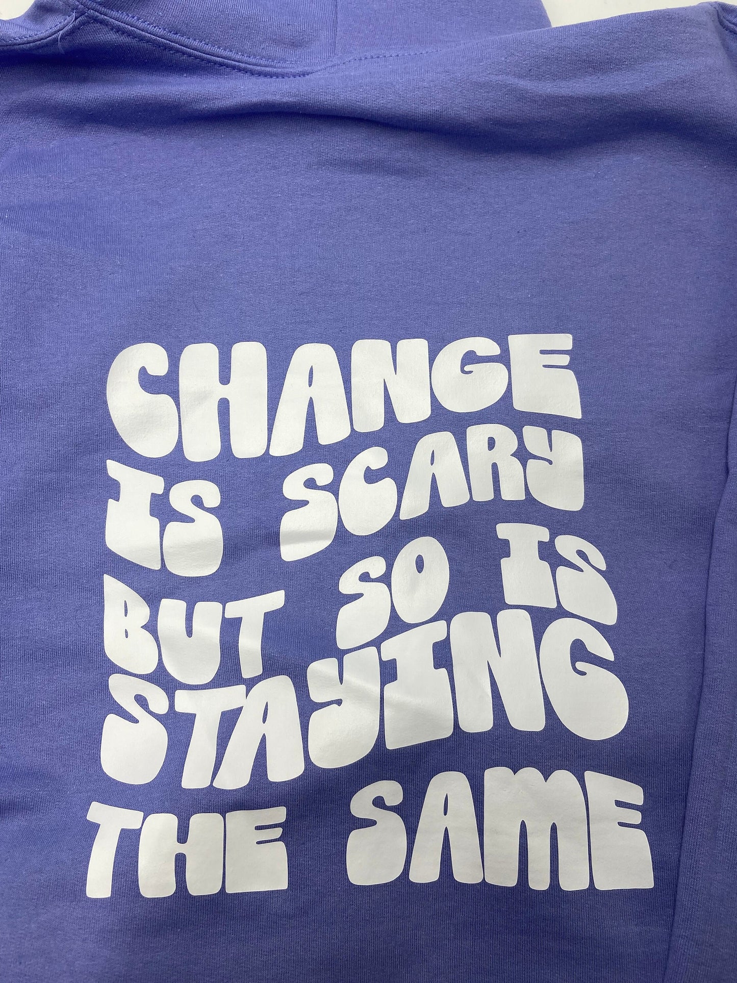 Change is Scary Hoodie