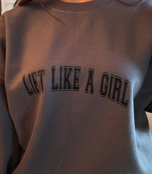 Lift like a Girl Gym Sweatshirt