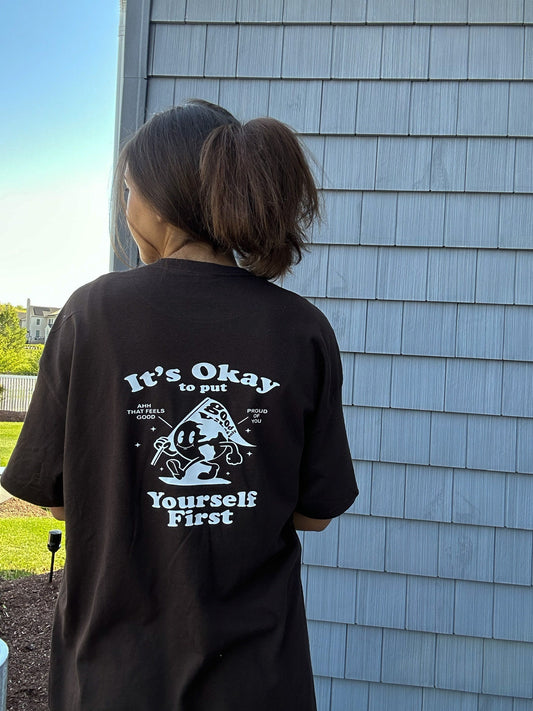 Put Yourself First Tshirt