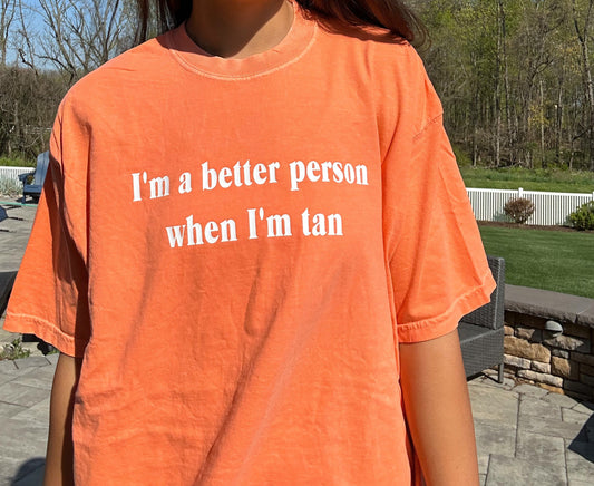 Better Person When Tan Shirt