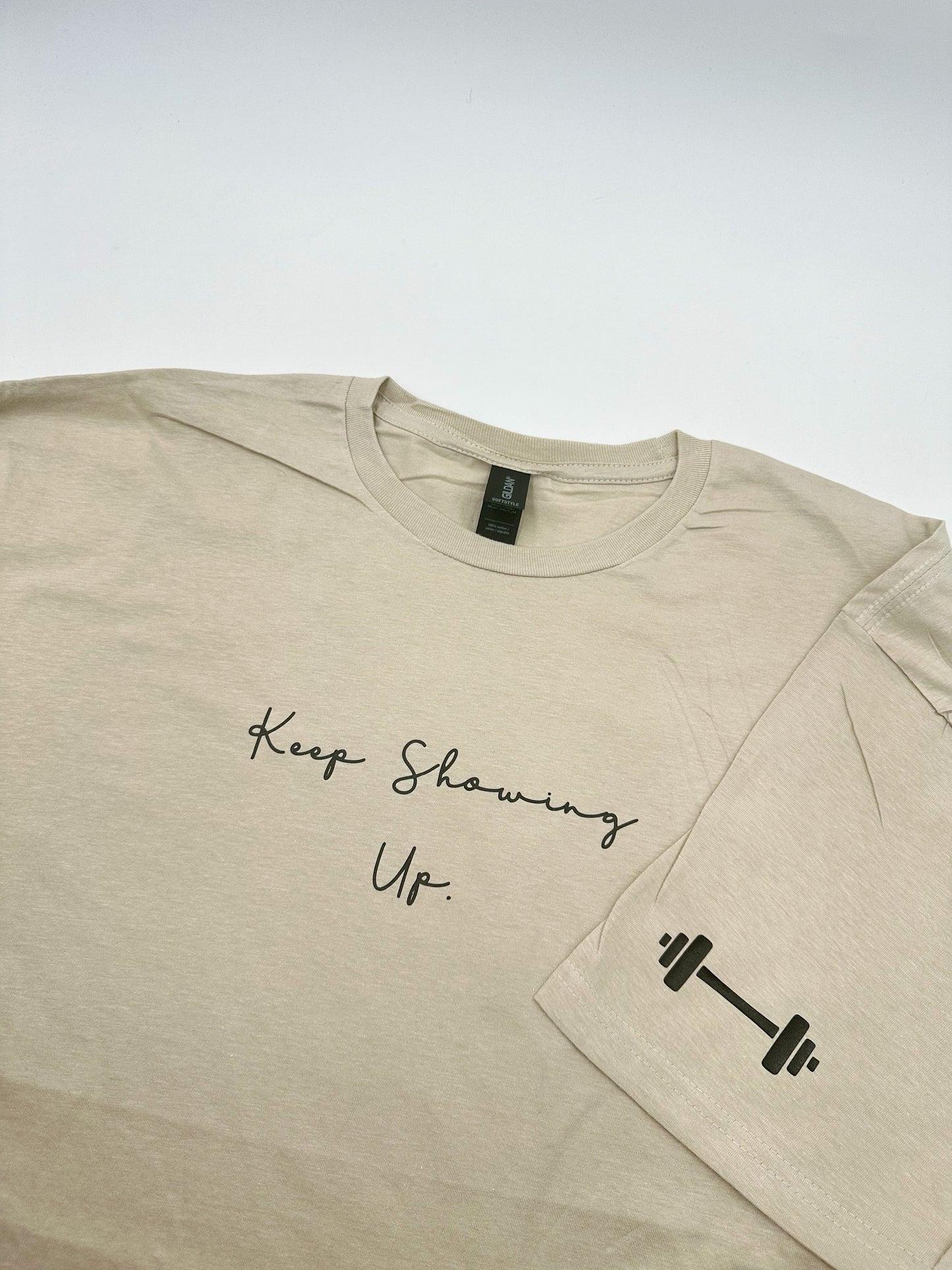 Keep Showing Up Gym Tshirt