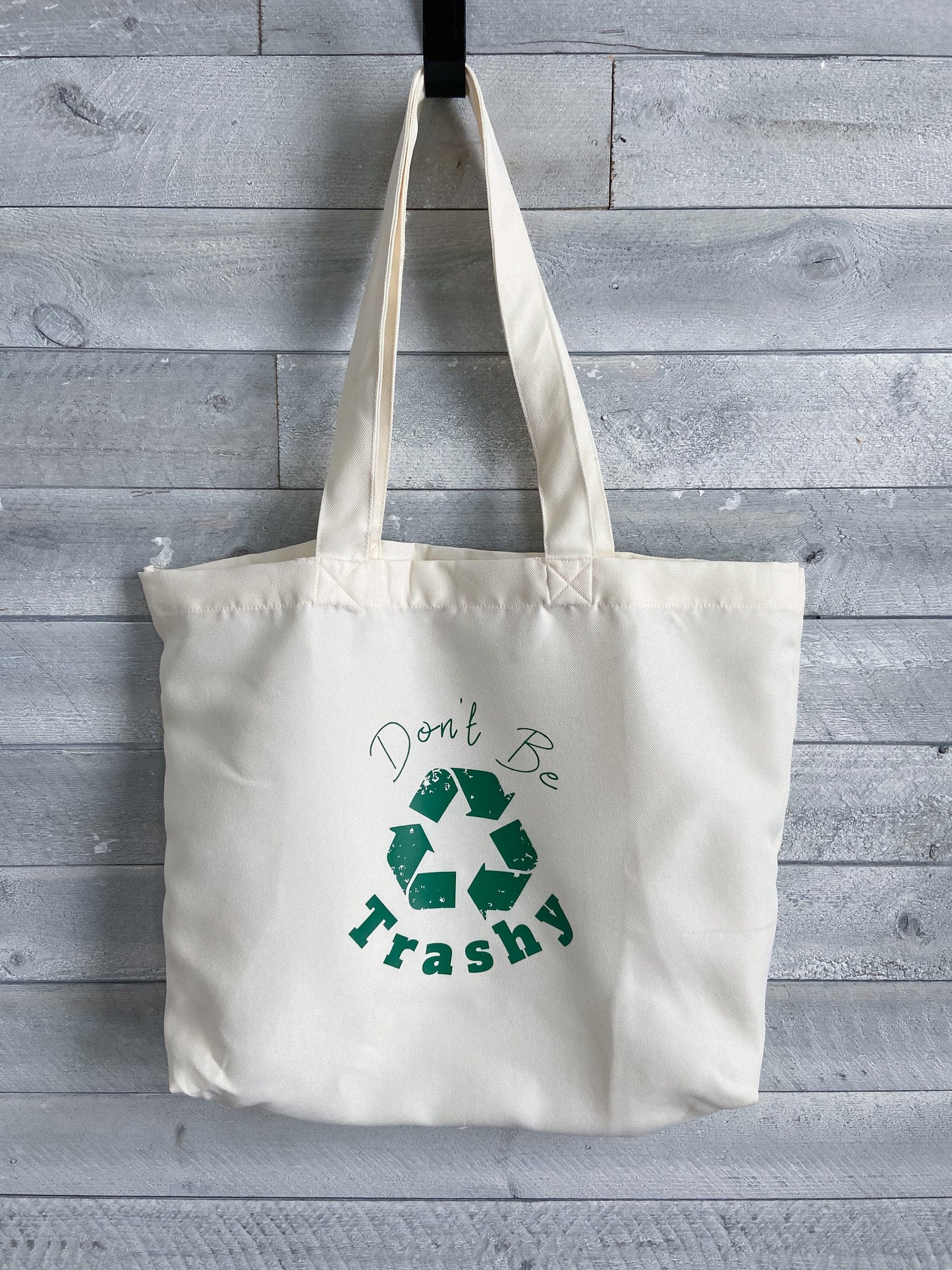 Don't Be Trashy Reusable Tote Bag